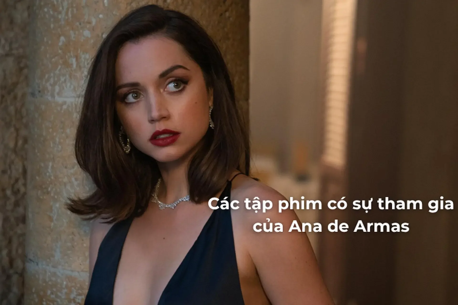 Các tập phim có sự tham gia của Ana de Armas mà khán giả mê mẩn